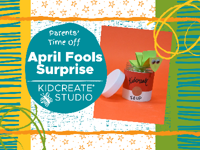  Parent's Time Off - April Fools Day Surprise (4-10 Years)